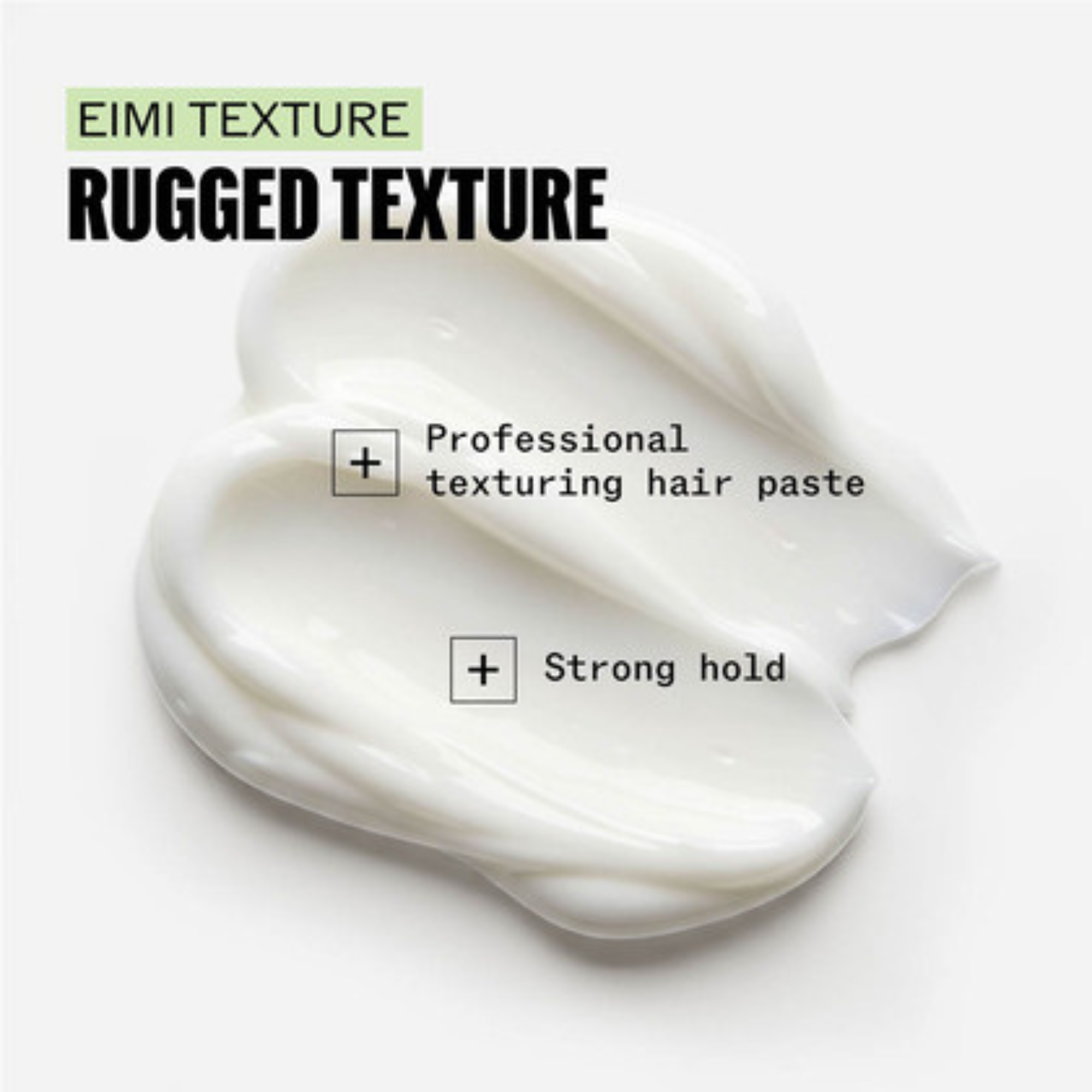 EIMI - UNEVEN TEXTURE WAX